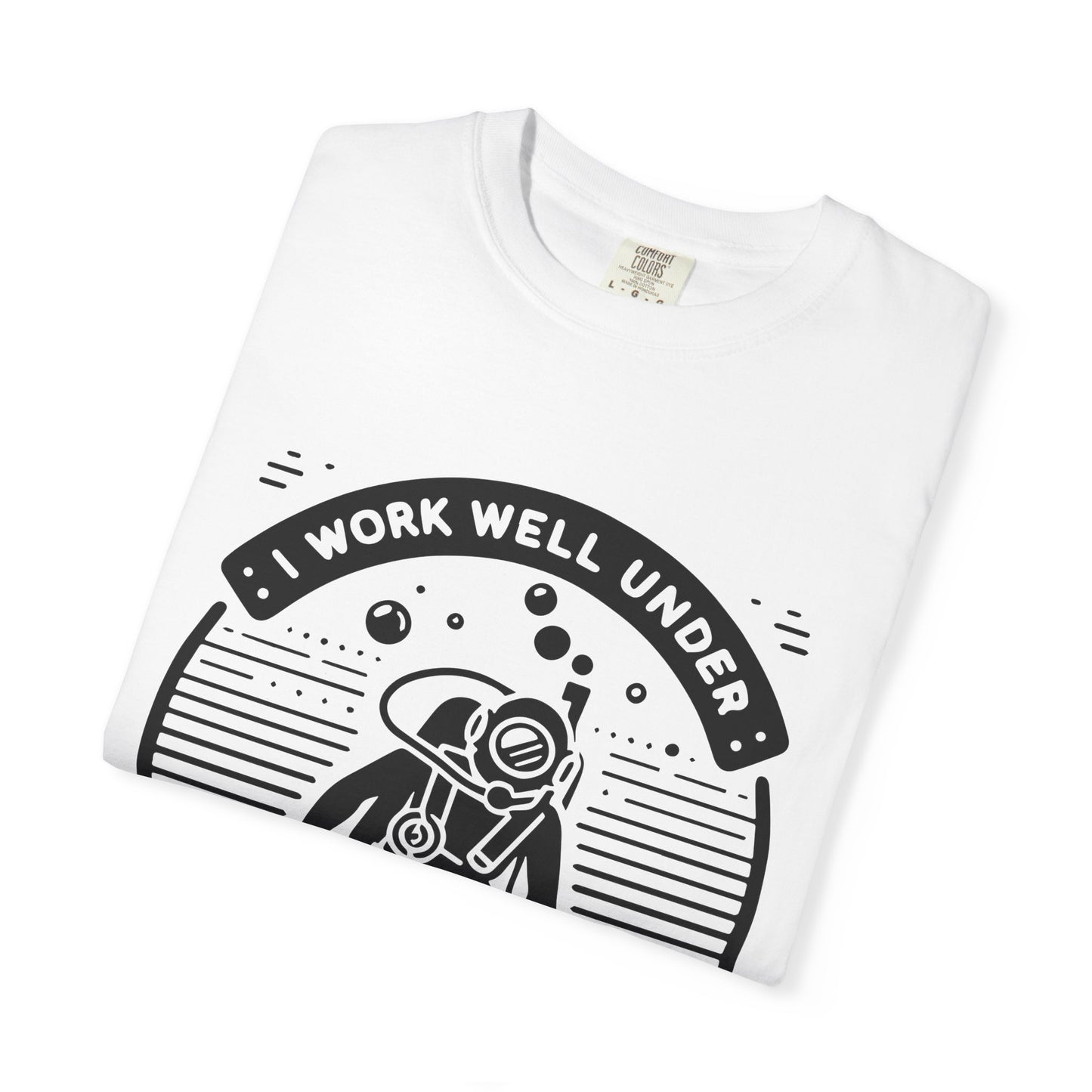 Working Well Under Pressure Tshirt