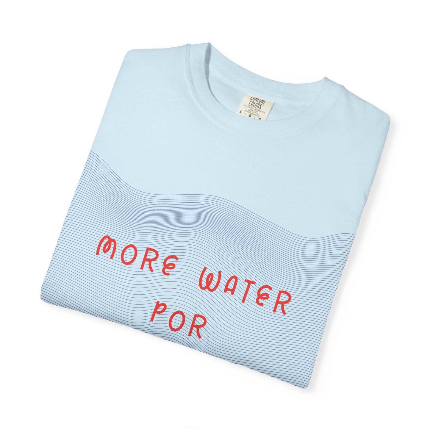 More Water Por Favor Tshirt