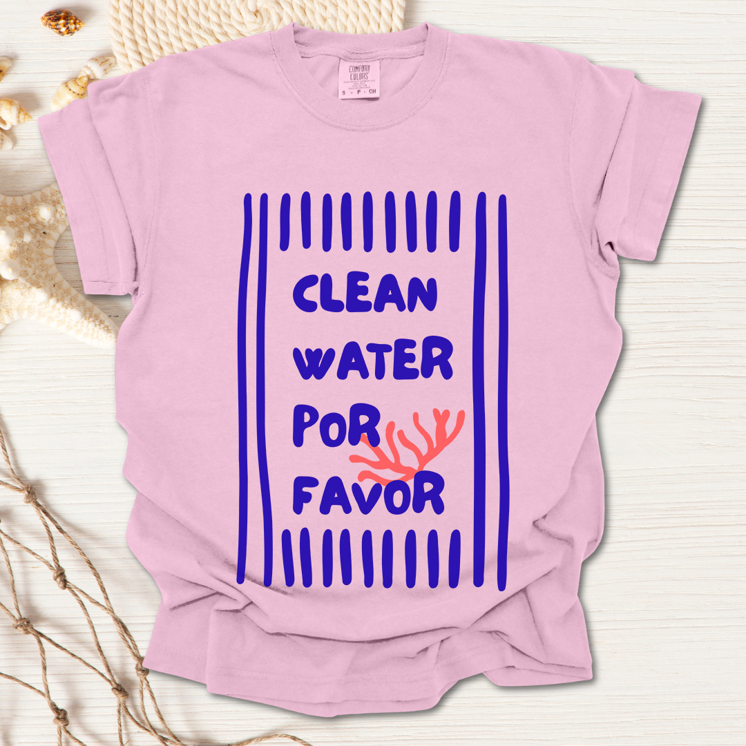 Clean Water Por Favor Tshirt
