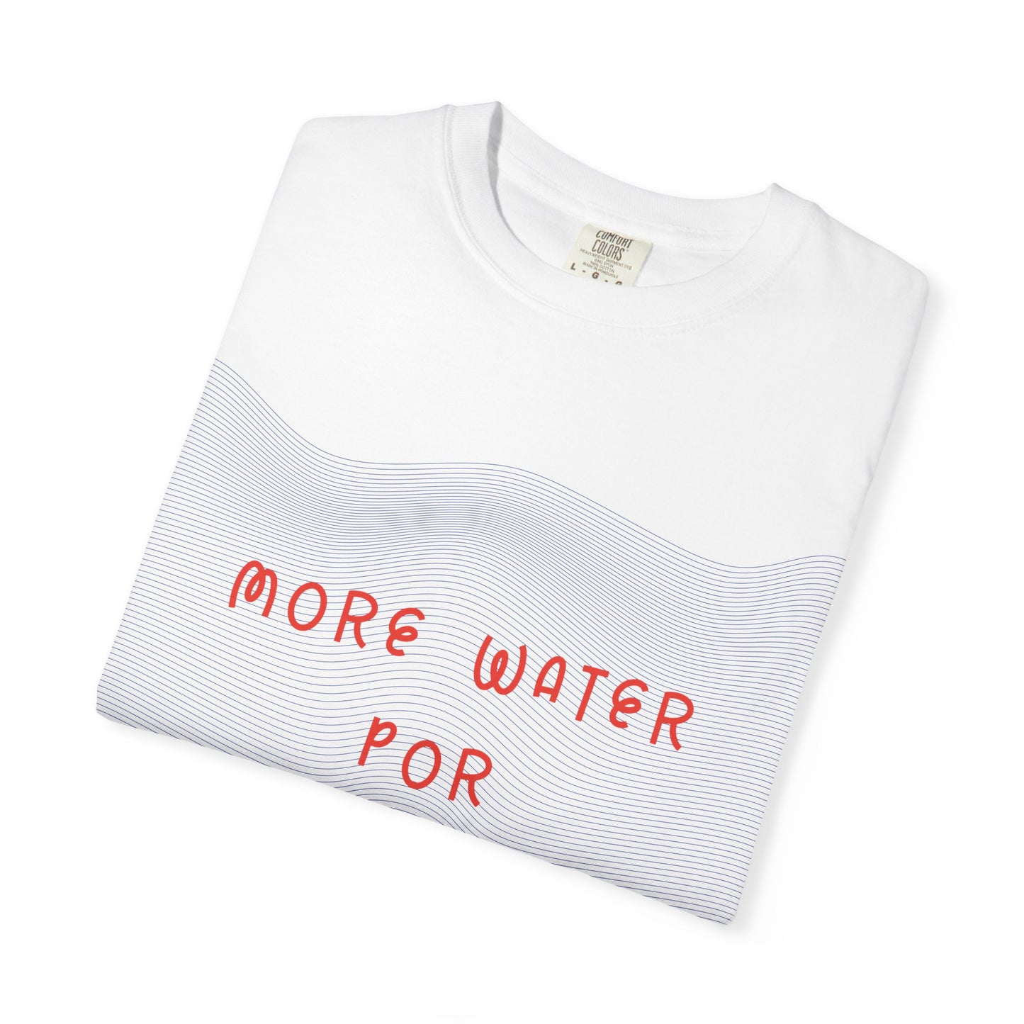 More Water Por Favor Tshirt