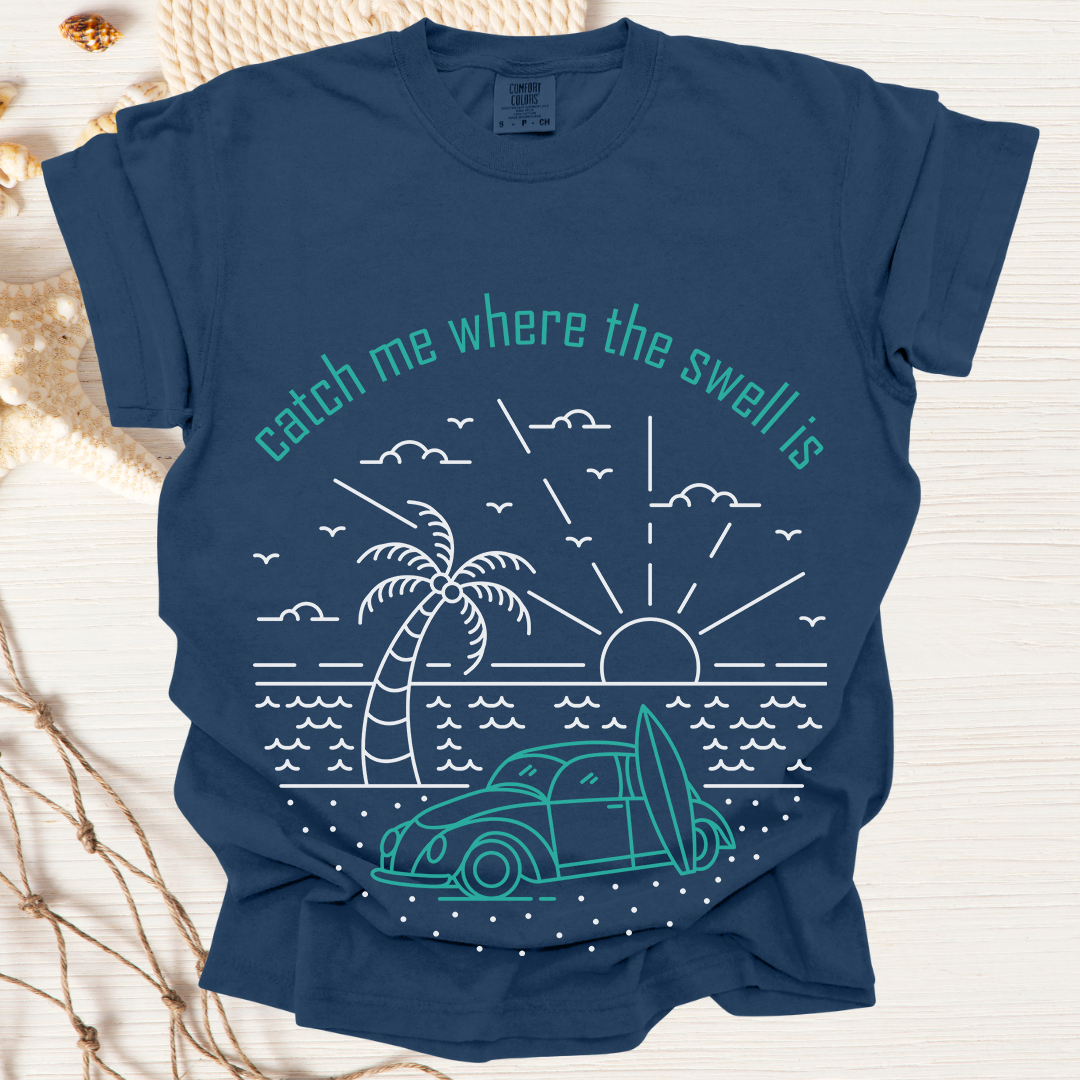 Catch Me Where the Swell Is Tshirt