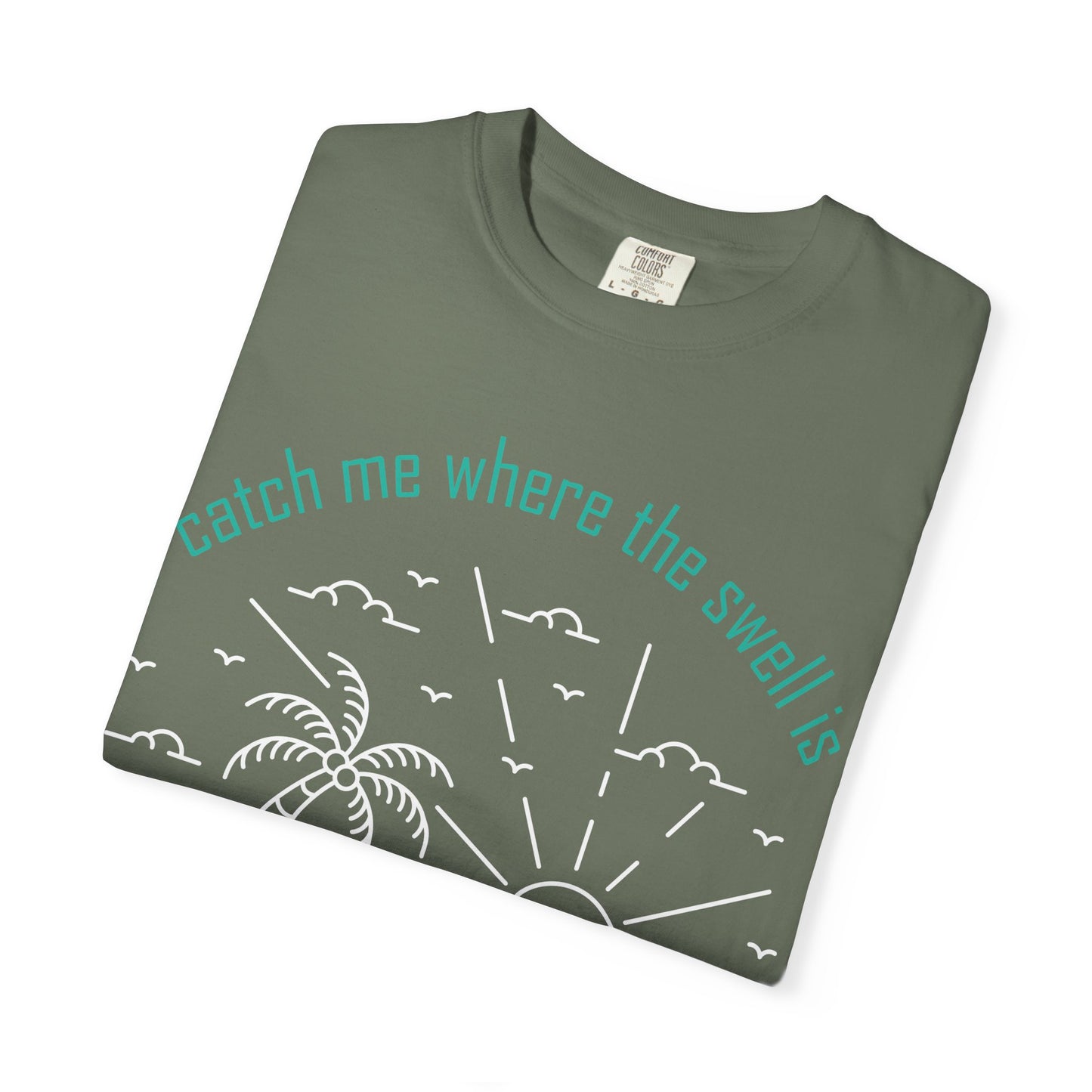 Catch Me Where the Swell Is Tshirt