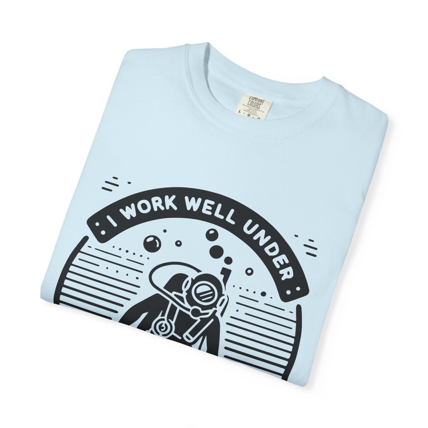 Working Well Under Pressure Tshirt