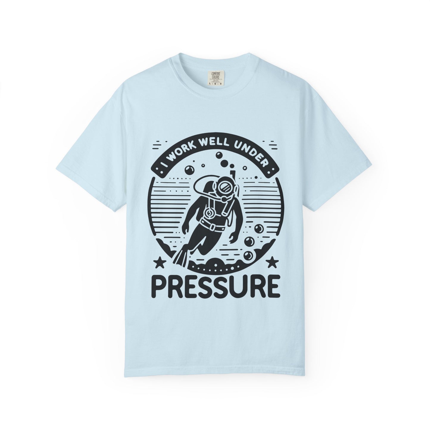 Working Well Under Pressure Tshirt