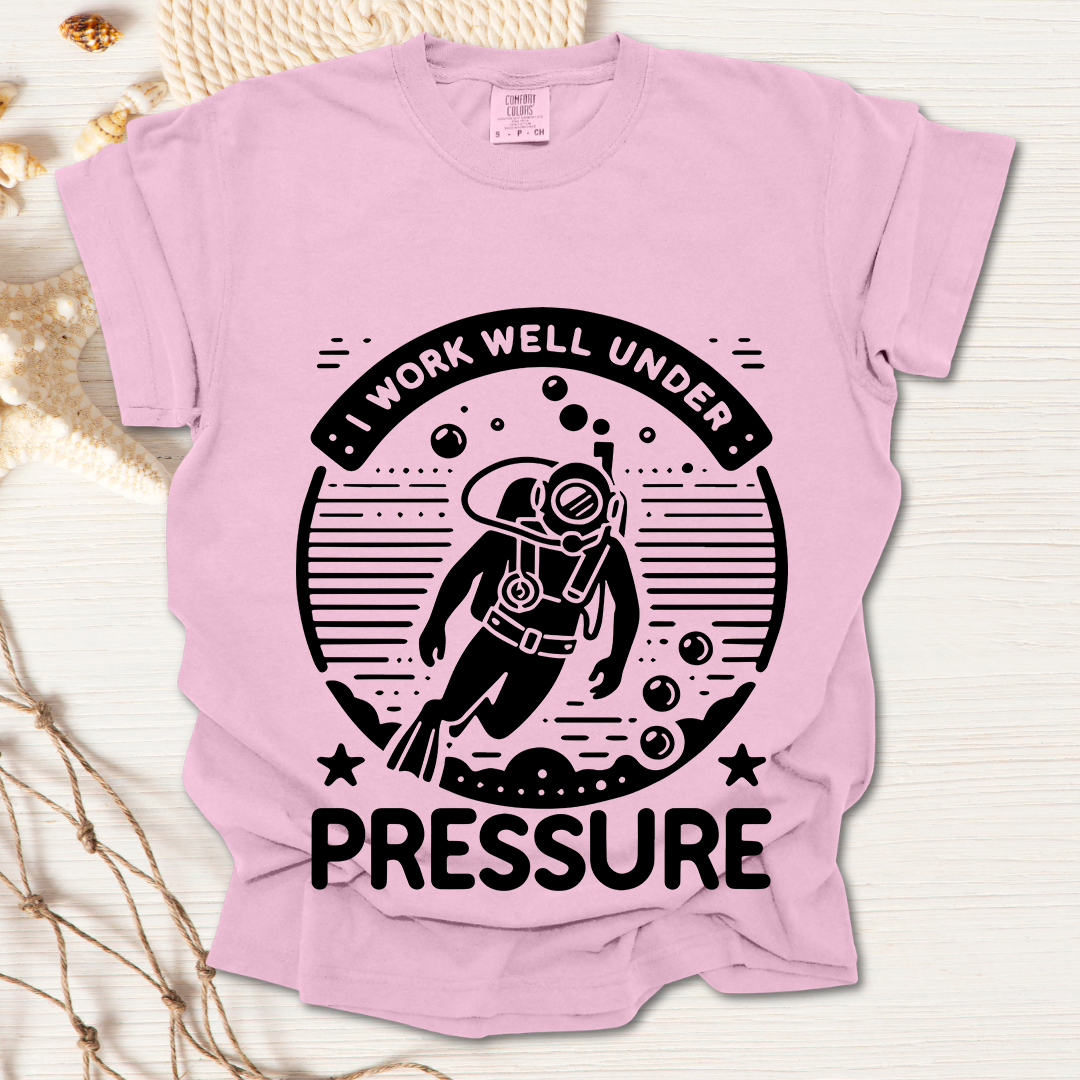 Working Well Under Pressure Tshirt