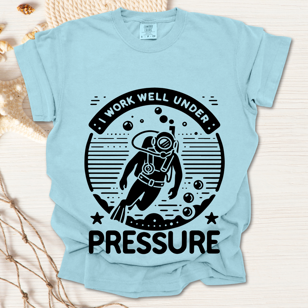 Working Well Under Pressure Tshirt