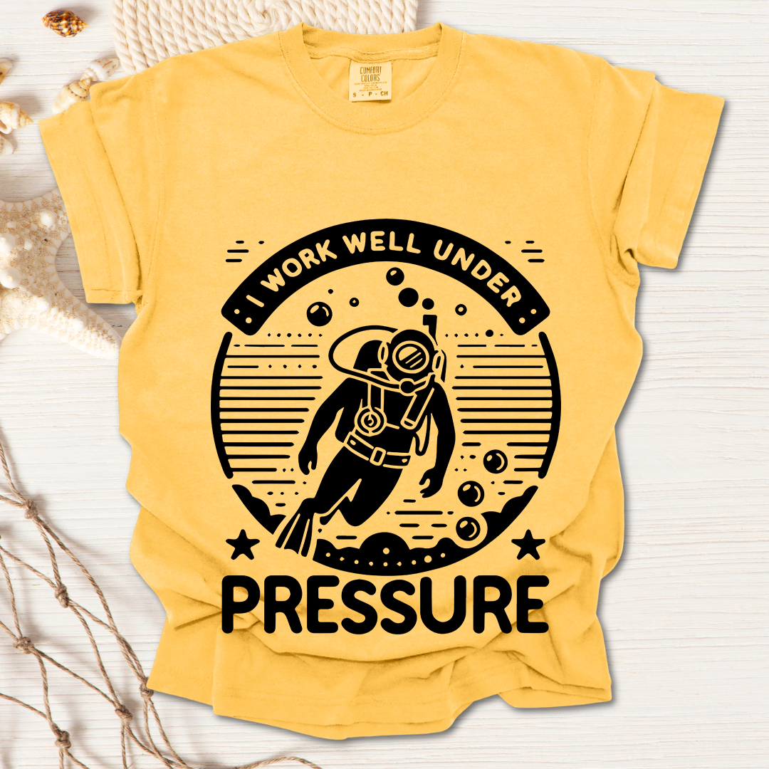Working Well Under Pressure Tshirt