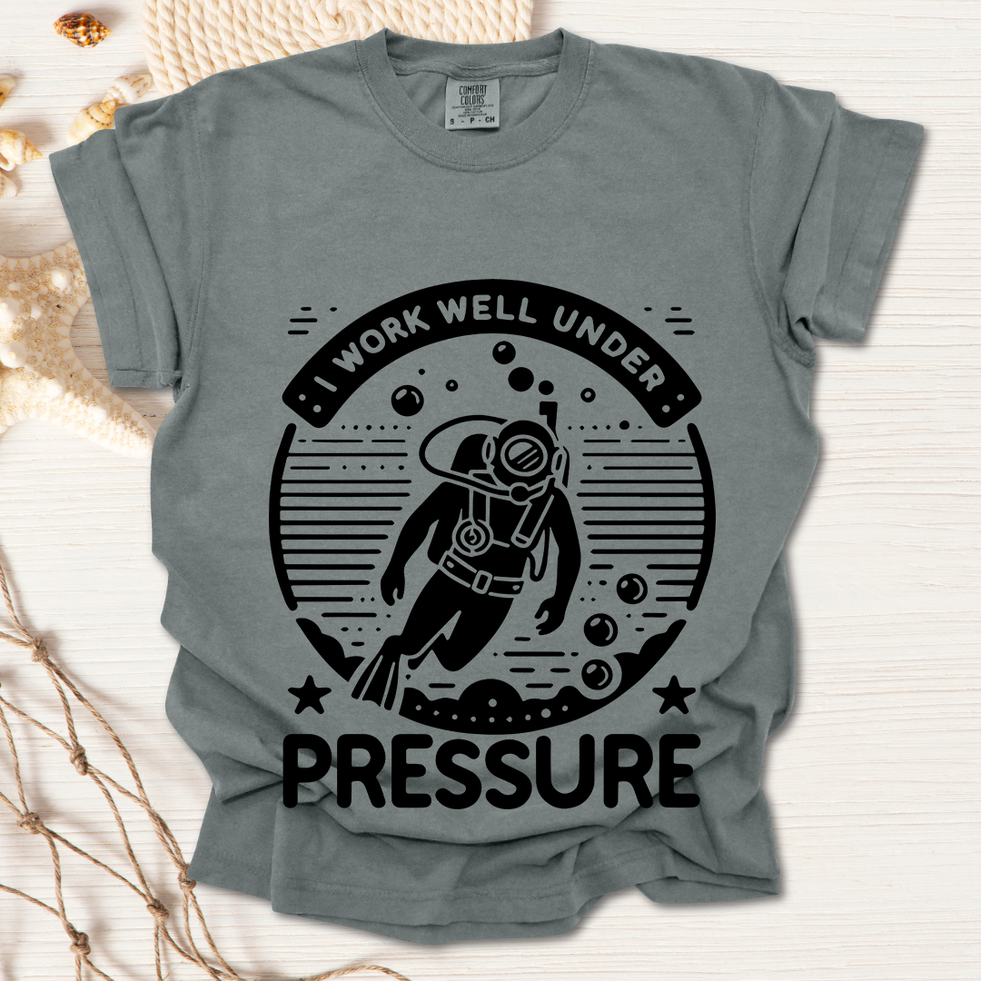 Working Well Under Pressure Tshirt