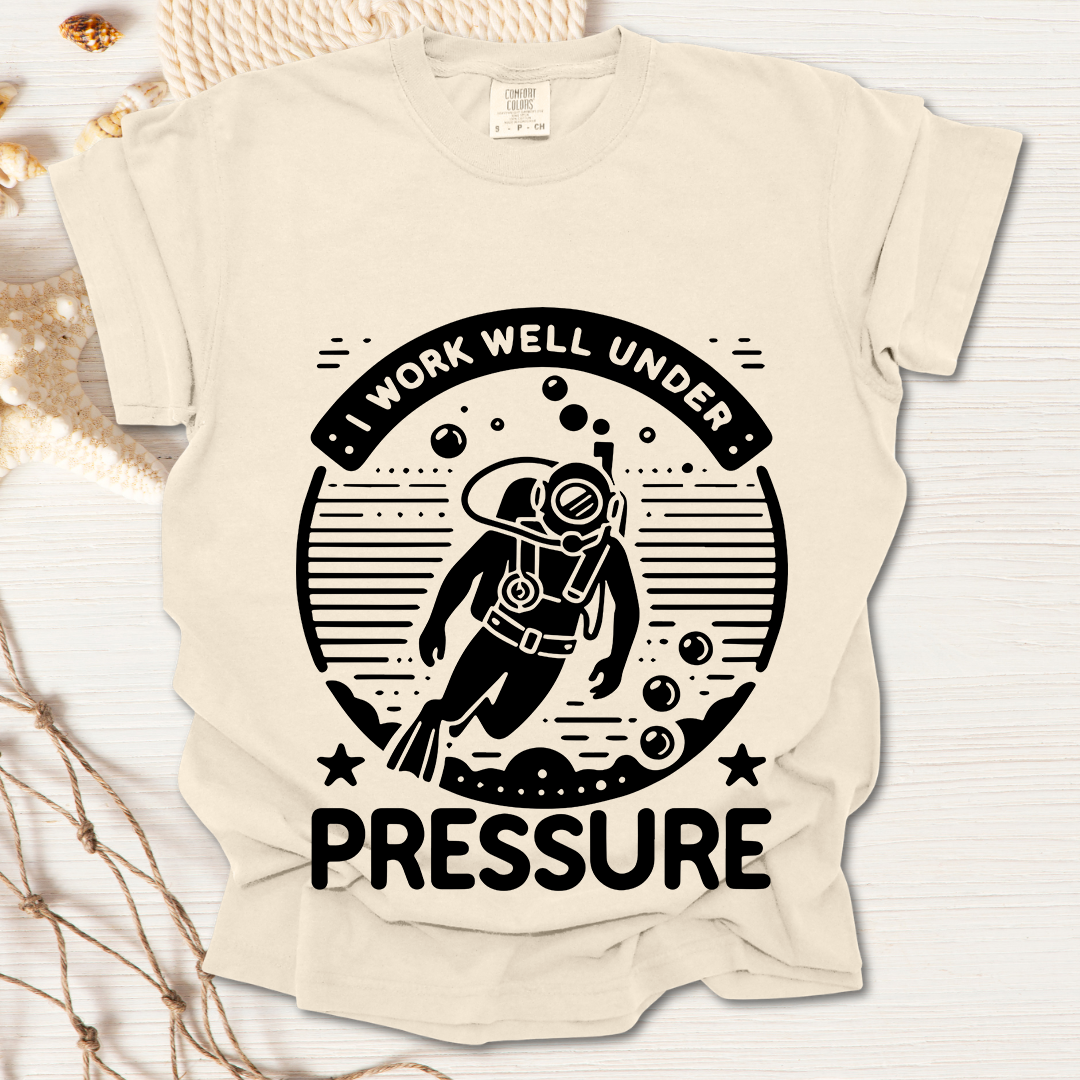 Working Well Under Pressure Tshirt