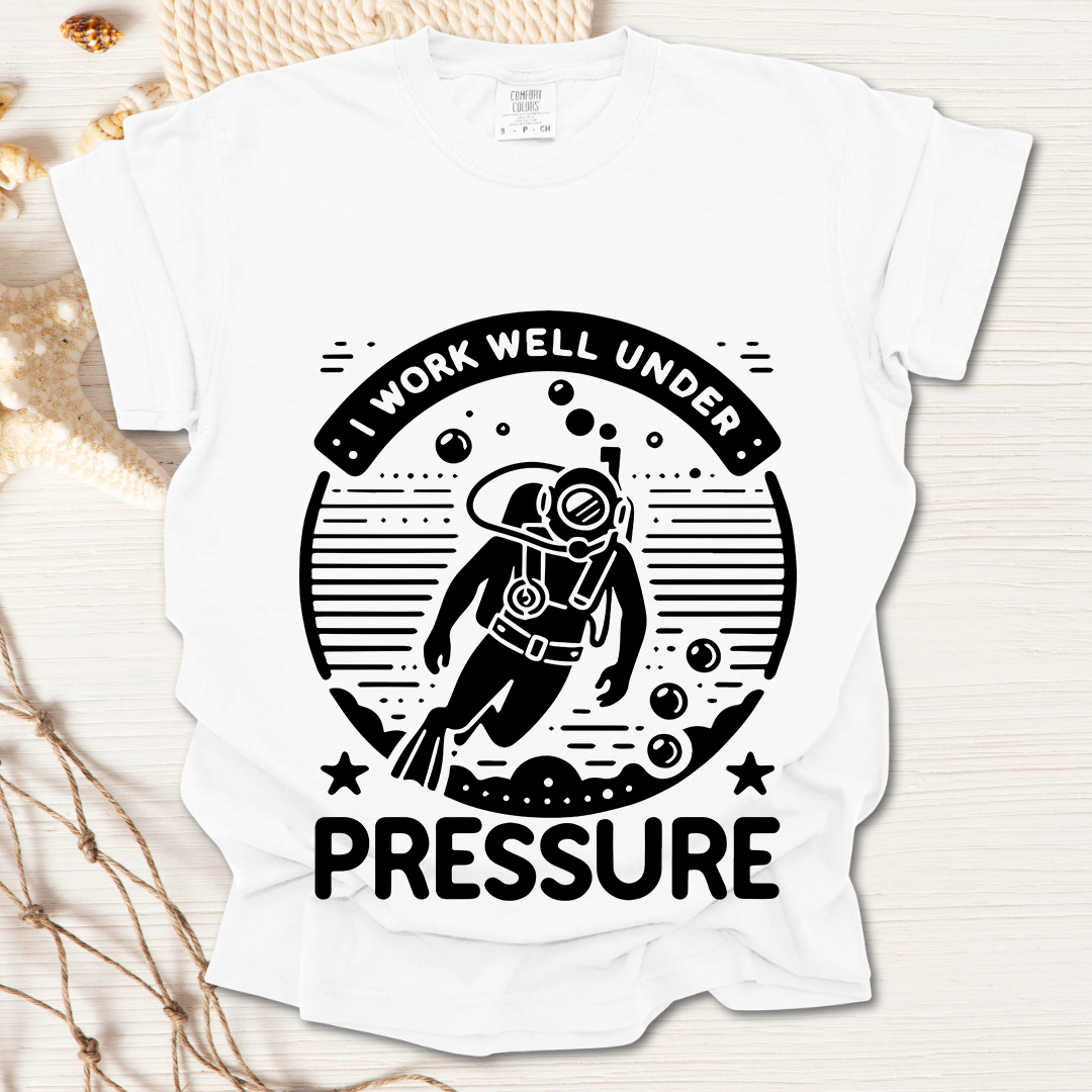 Working Well Under Pressure Tshirt