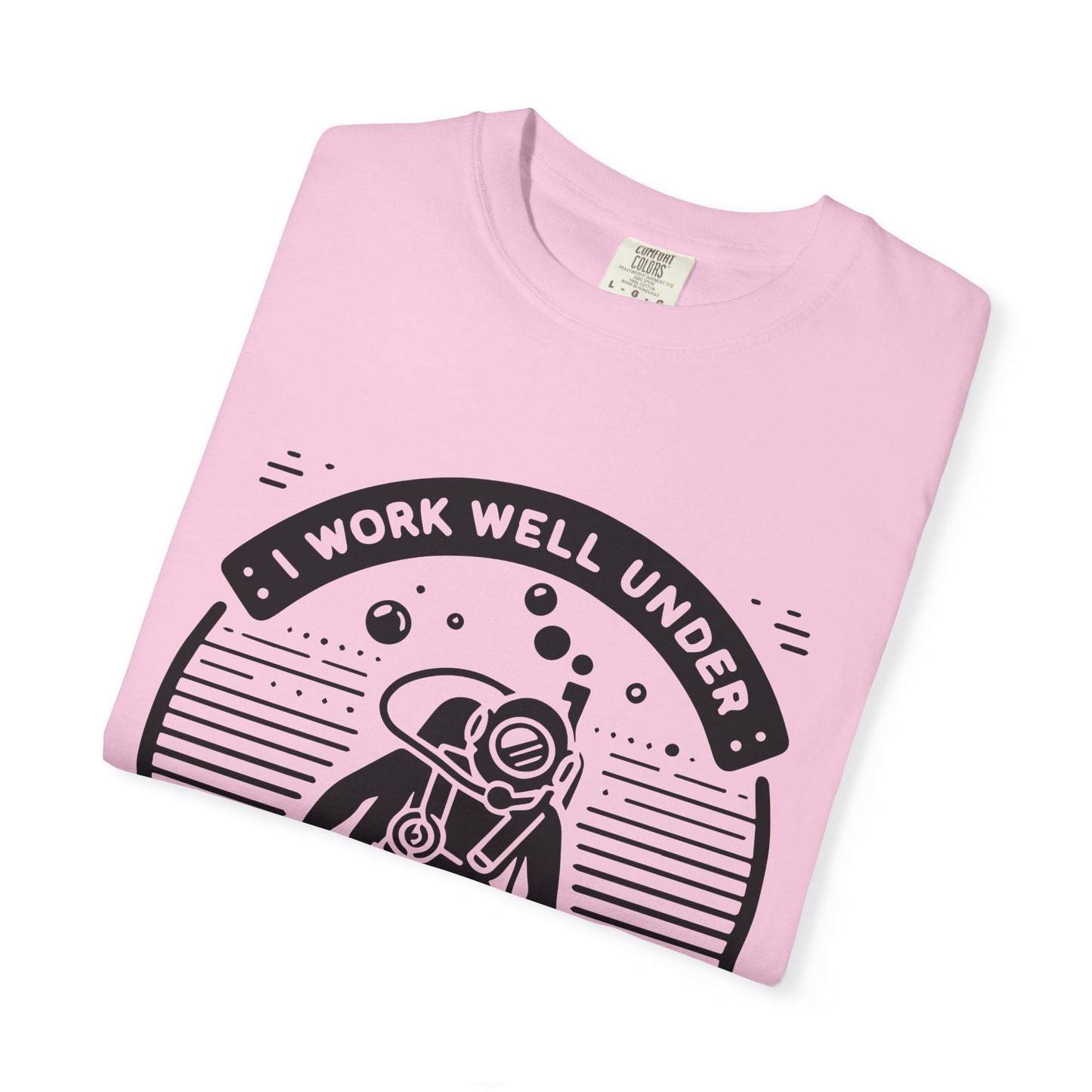 Working Well Under Pressure Tshirt