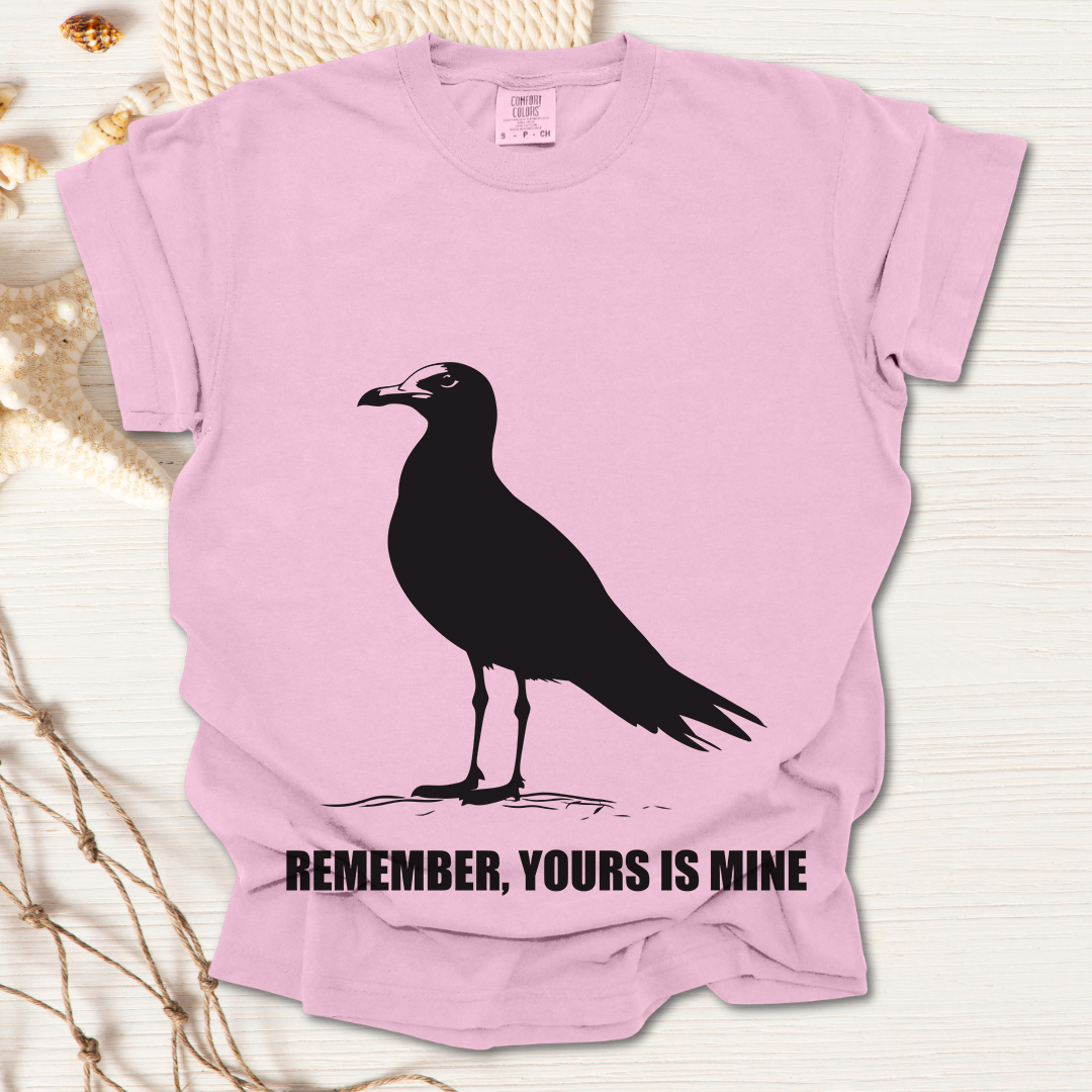 Yours is Mine Tshirt