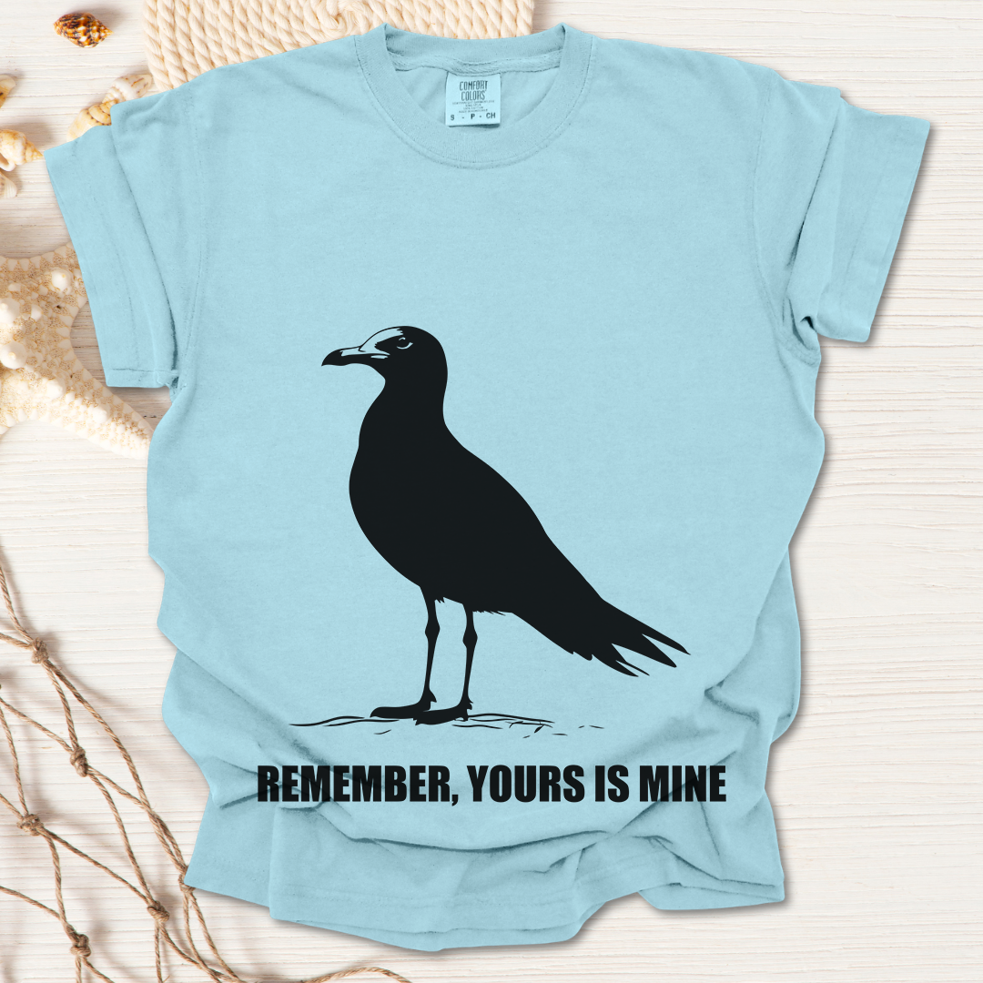 Yours is Mine Tshirt