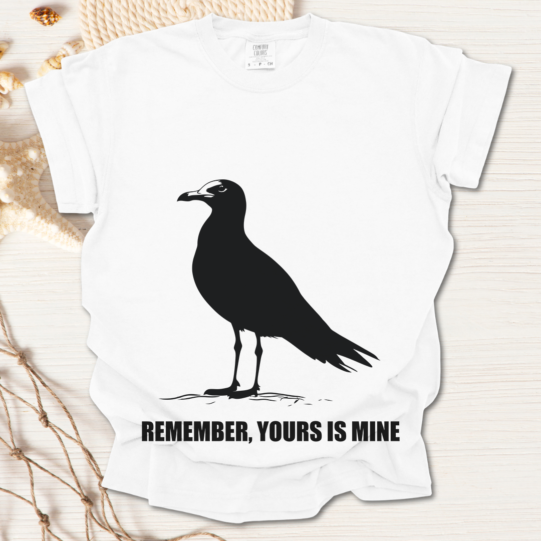 Yours is Mine Tshirt