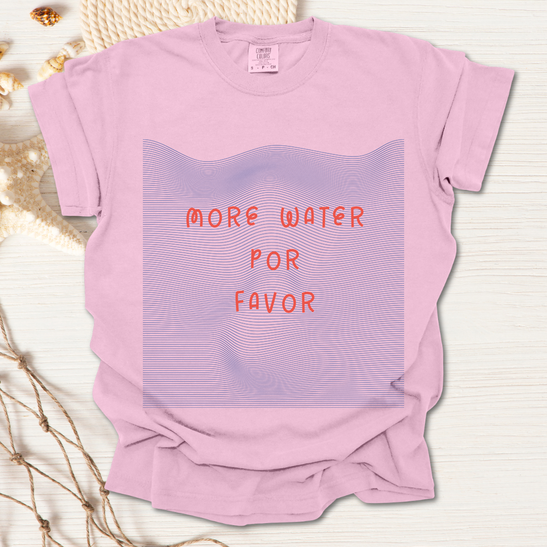 More Water Por Favor Tshirt