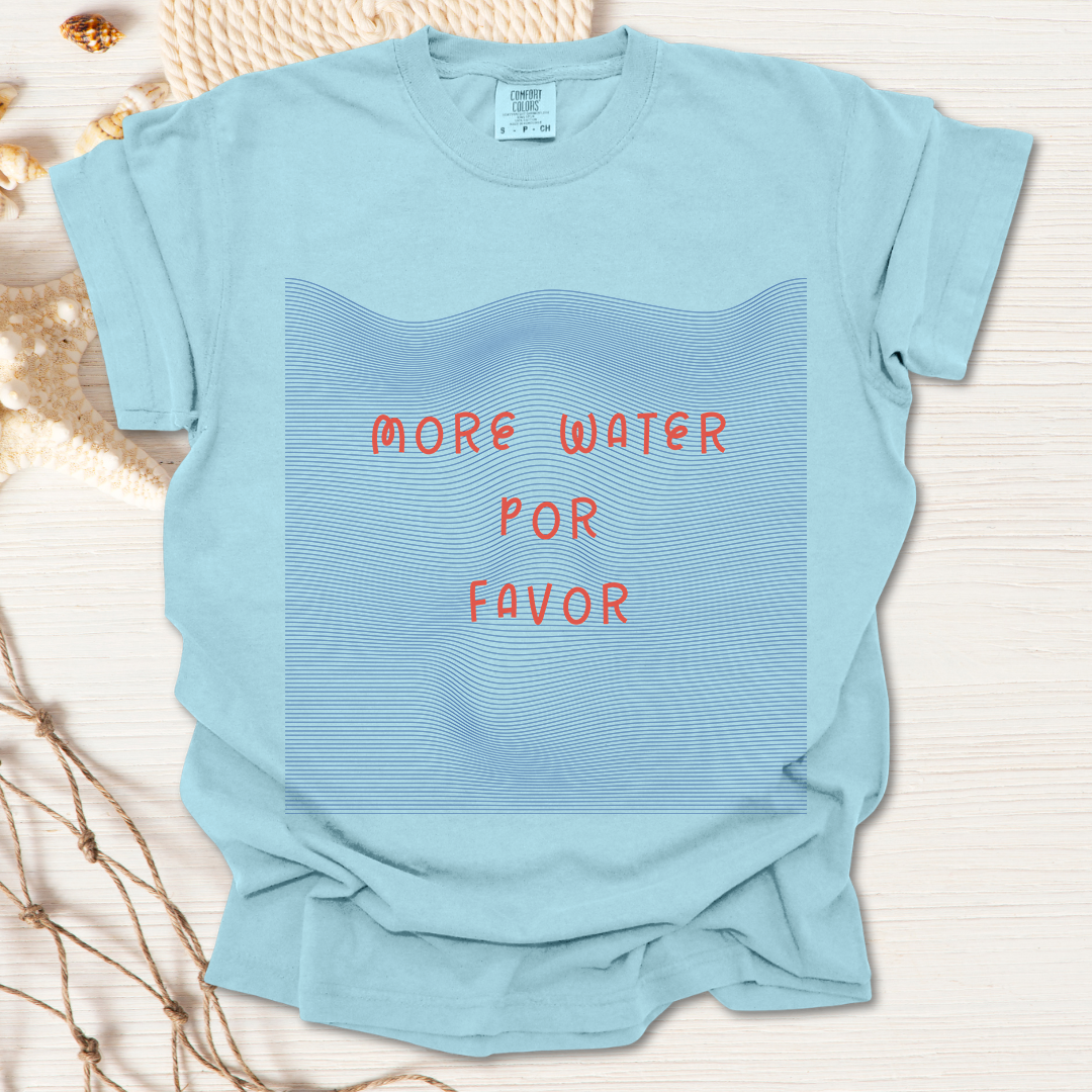 More Water Por Favor Tshirt