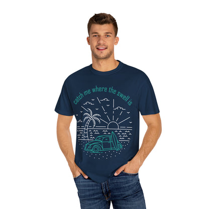 Catch Me Where the Swell Is Tshirt