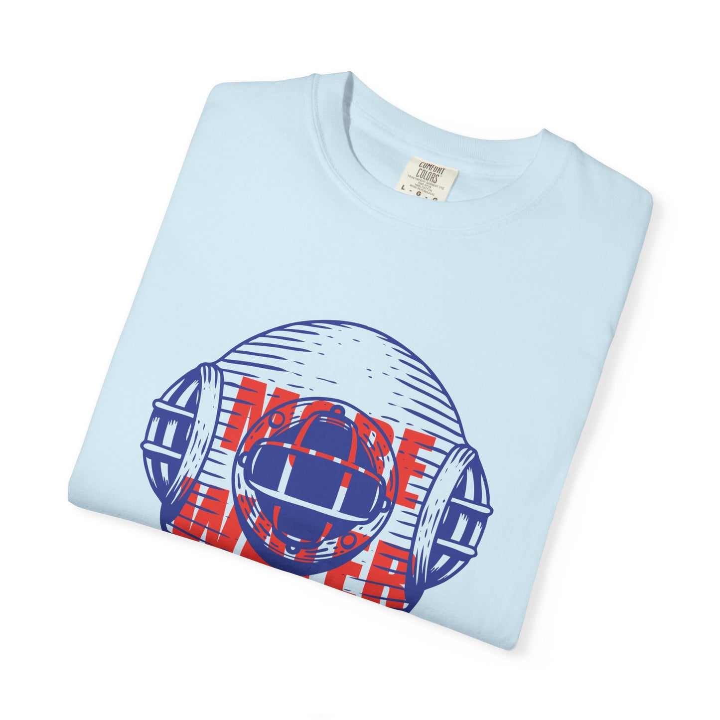 More Water Please Tshirt