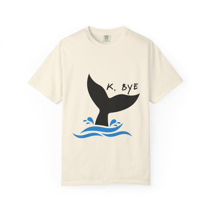 Okay, Bye - Whale Tail tshirt