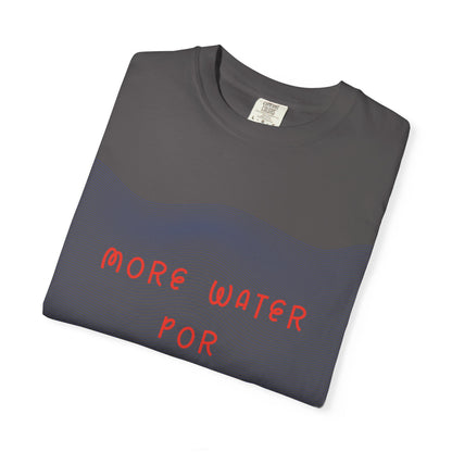 More Water Por Favor Tshirt