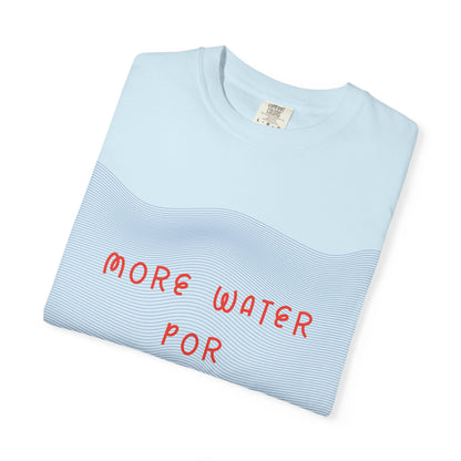 More Water Por Favor Tshirt