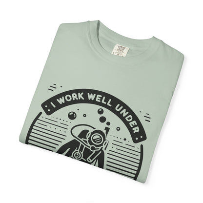 Working Well Under Pressure Tshirt