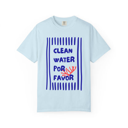 Clean Water Por Favor Tshirt