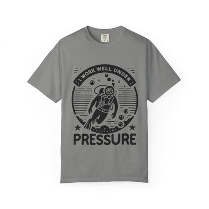 Working Well Under Pressure Tshirt