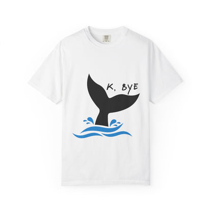 Okay, Bye - Whale Tail tshirt