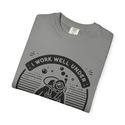 Working Well Under Pressure Tshirt