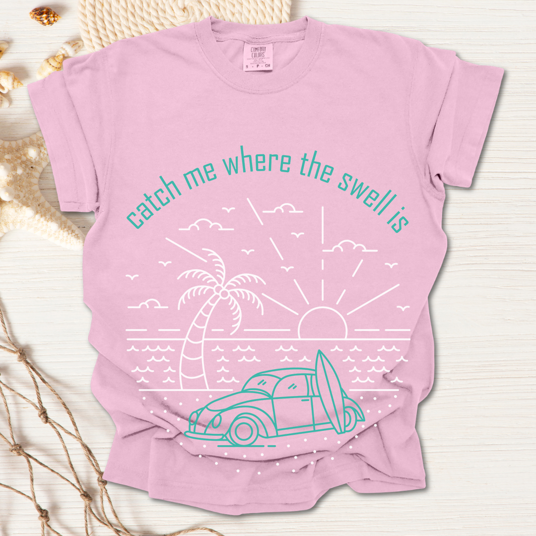 Catch Me Where the Swell Is Tshirt