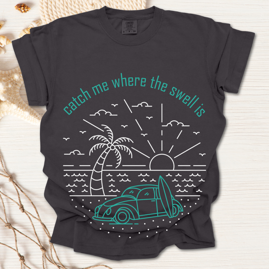 Catch Me Where the Swell Is Tshirt