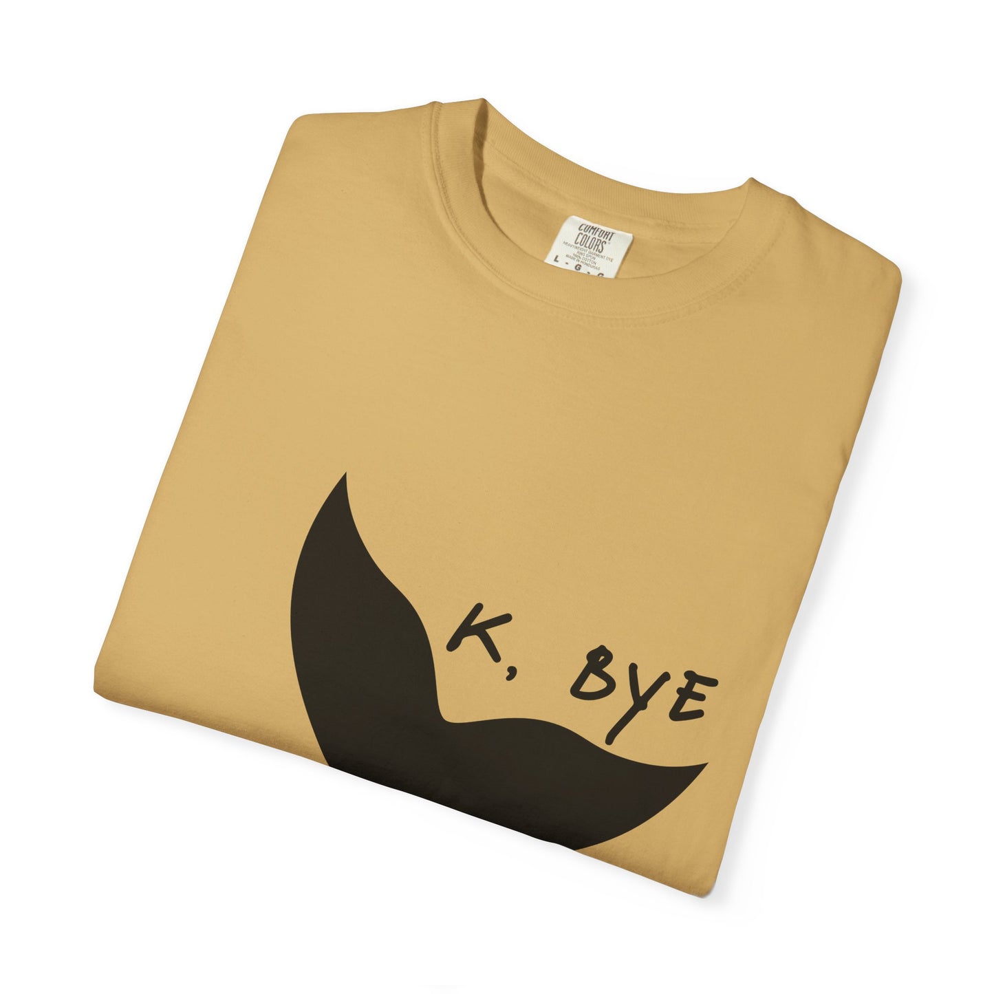 Okay, Bye - Whale Tail tshirt