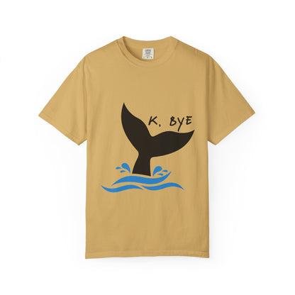 Okay, Bye - Whale Tail tshirt