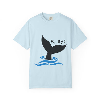 Okay, Bye - Whale Tail tshirt