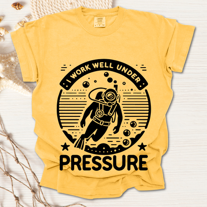 Working Well Under Pressure Tshirt