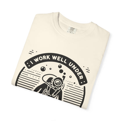 Working Well Under Pressure Tshirt