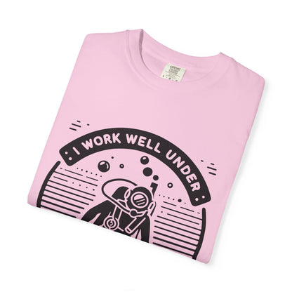 Working Well Under Pressure Tshirt