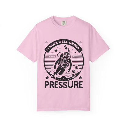 Working Well Under Pressure Tshirt
