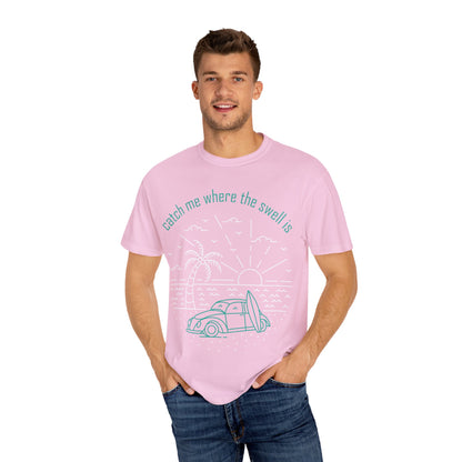 Catch Me Where the Swell Is Tshirt