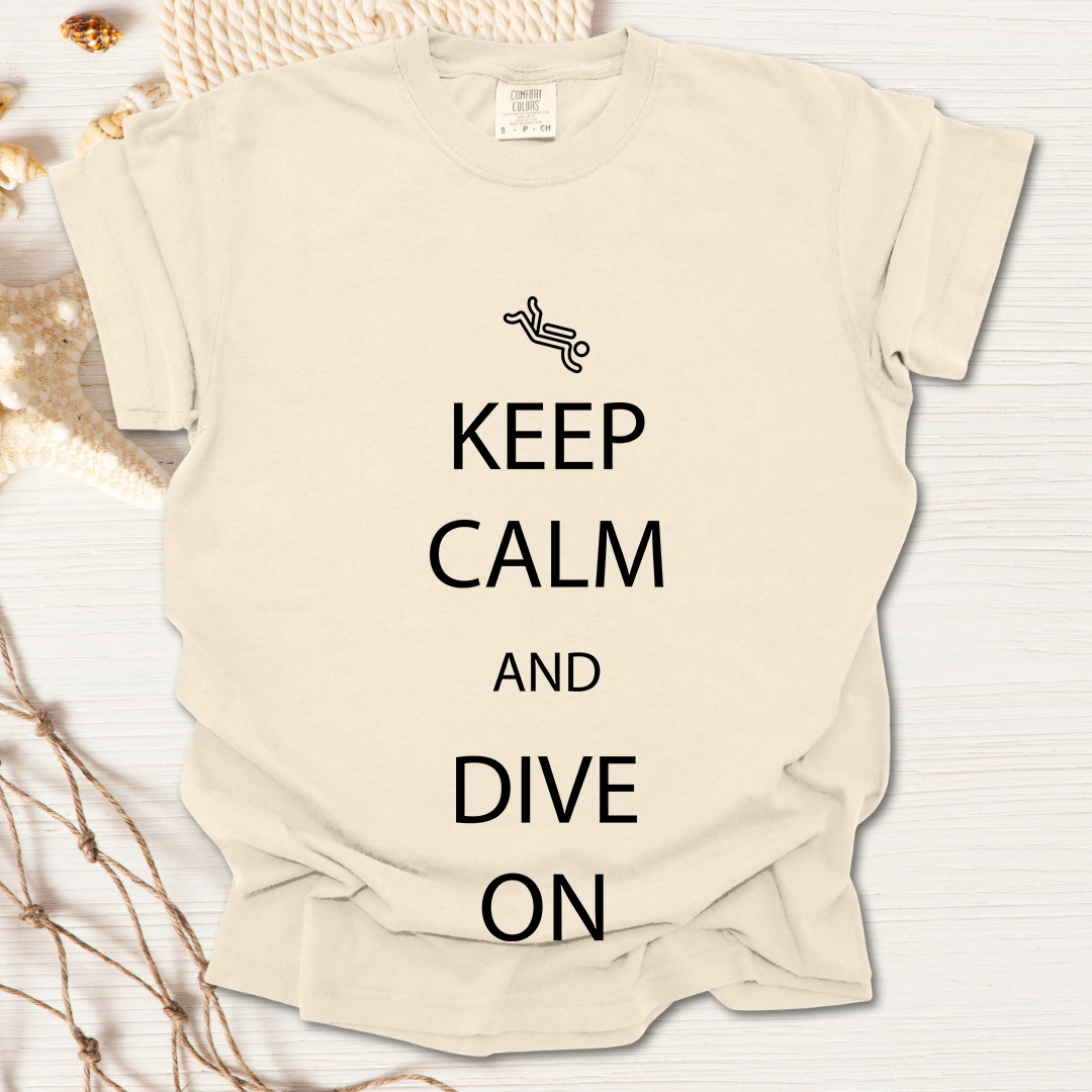 Keep Calm and Dive On Tshirt