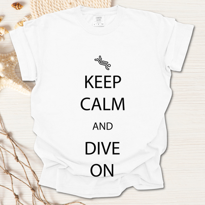 Keep Calm and Dive On Tshirt