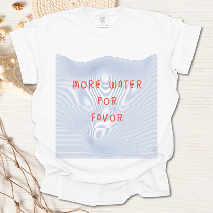 More Water Por Favor Tshirt